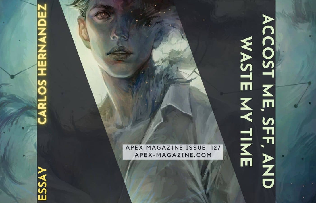 Accost Me, SFF, and Waste My Time