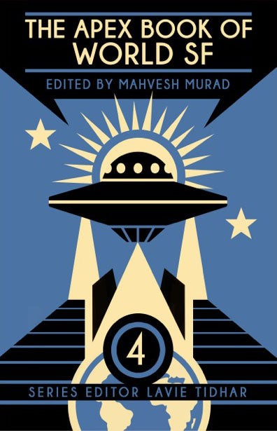 EDITOR INTERVIEW: Mahvesh Murad (The Apex Book of World SF: Volume 4)
