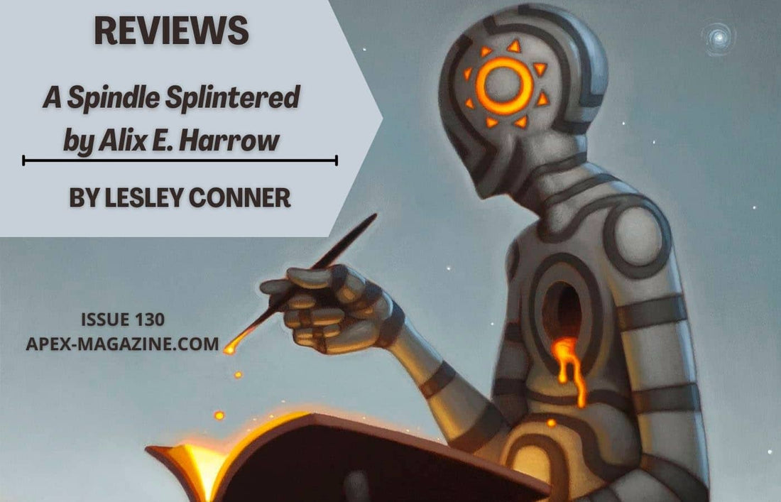 Book Review: A Spindle Splintered by Alix E. Harrow