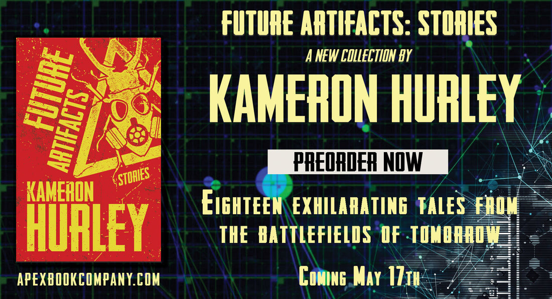 Preorders open for Future Artifacts: Stories by Kameron Hurley - Apex Book Company