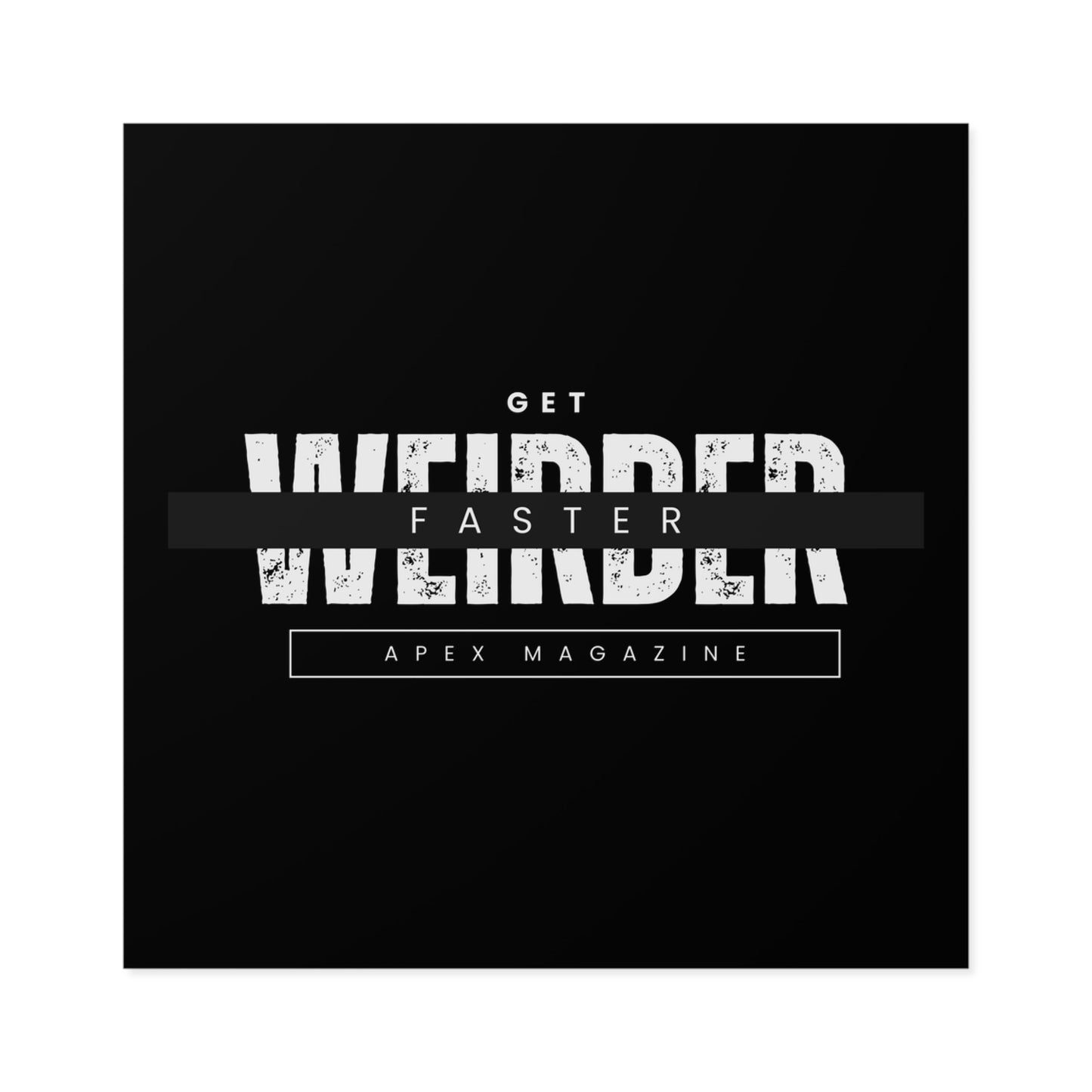 Get Weirder Vinyl Stickers
