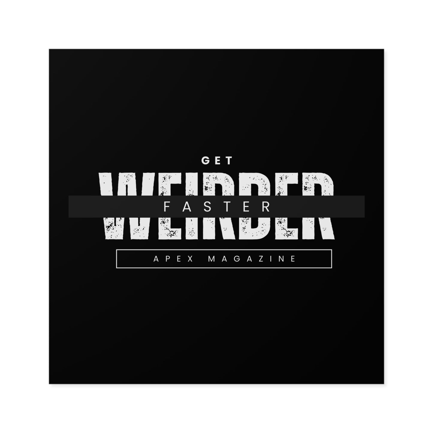 Get Weirder Vinyl Stickers
