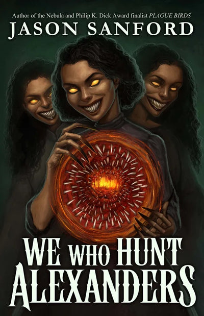 The book cover for We Who Hunt Alexanders features three sinister figures with glowing yellow eyes and sharp teeth, one holding a glowing, circular spiked object that emits light, reflecting the novella’s emotional horror monster themes.