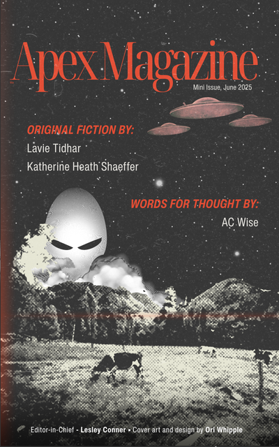 Cover of Apex Magazine Bonus Issue #1 (June 2025), featuring a large alien face, clouds, stars, and a UFO in a grayscale desert. Original fiction by Lavie Tidhar, Katherine Heath Shaeffer, and AC Wise is highlighted on the cover.