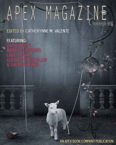 Apex Magazine Issue 27 features a gray cover with a white lamb, misty floor, broken birdcage, long strings, and black roses on vines. This DRM-free issue explores genre books and philosophy; contributors and editor Catherynne M. Valente are listed.