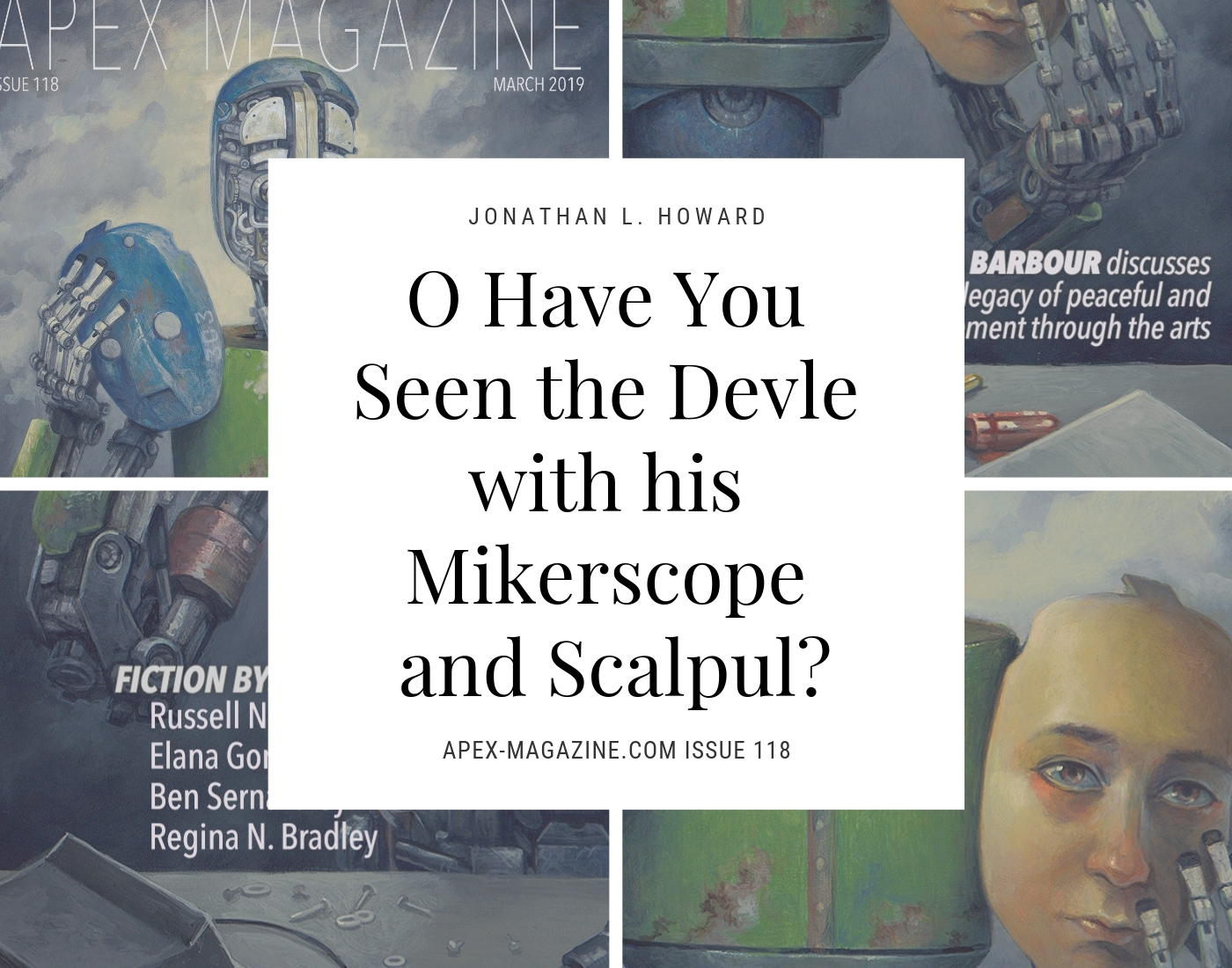 O Have You Seen the Devle with his Mikerscope and Scalpul?