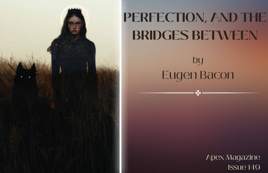 Perfection, and the Bridges Between