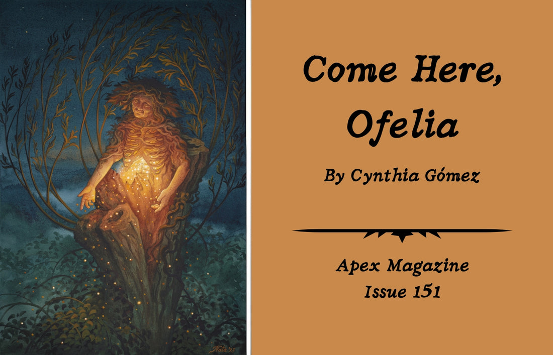 Come Here, Ofelia