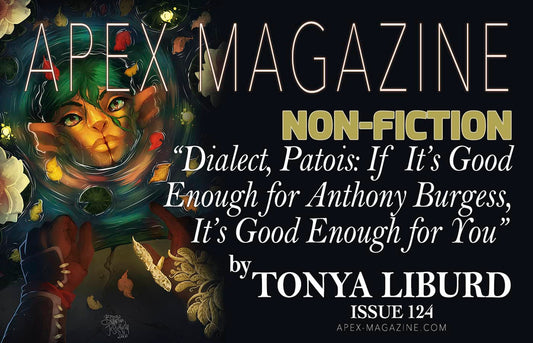 Dialog, Patois: If It's Good Enough for Anthony Burgess, It's Good Enough For You