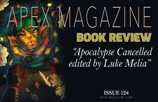 BOOK REVIEW: Apocalypse Cancelled edited by Luke Melia