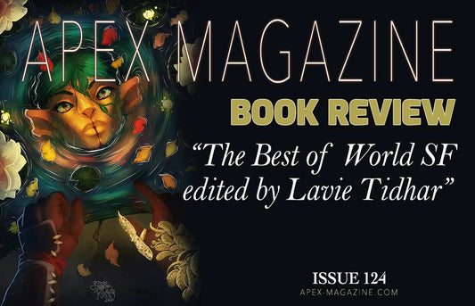 BOOK REVIEW: The Best of World SF edited by Lavie Tidhar