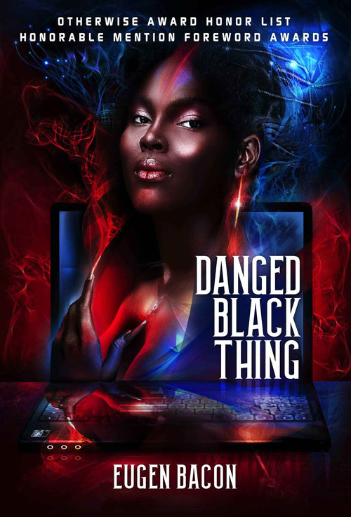 The cover of "Danged Black Thing" shows a confident Black woman emerging from a laptop amid swirling red and blue light, symbolizing Blackness and womanhood. The title appears prominently, with award mentions above.