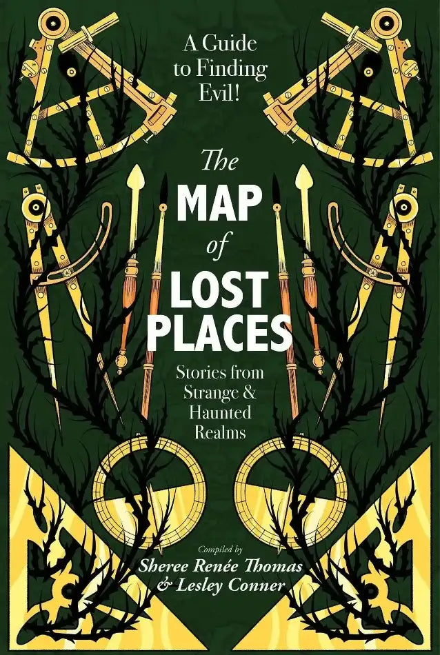 Book cover for The Map of Lost Places—a haunted travel guide—features compasses, maps, and arrows on dark green and yellow. The text calls it your key to evil and tales from strange, haunted realms.