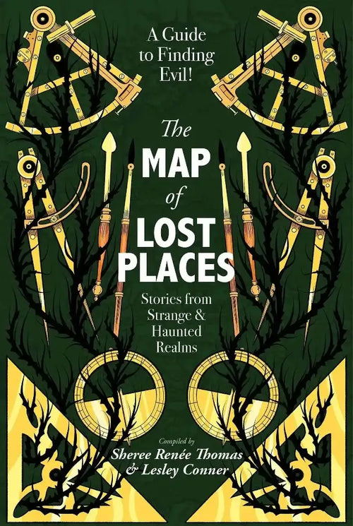 Book cover for The Map of Lost Places—a haunted travel guide—features compasses, maps, and arrows on dark green and yellow. The text calls it your key to evil and tales from strange, haunted realms.