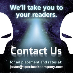 We'll take you to your readers. Contact us for ad placement and rates at jason@apexbookcompany.com