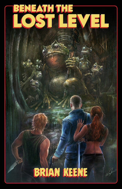 Three people stand in a shadowy tunnel, confronted by enormous, menacing mutant toads. The central figure wields a machete and flashlight, while the others appear uneasy. Bold yellow and red text displays the product name Beneath the Lost Level by Brian Keene, with Aaron Pace featured amidst chilling danger hidden in the darkness.