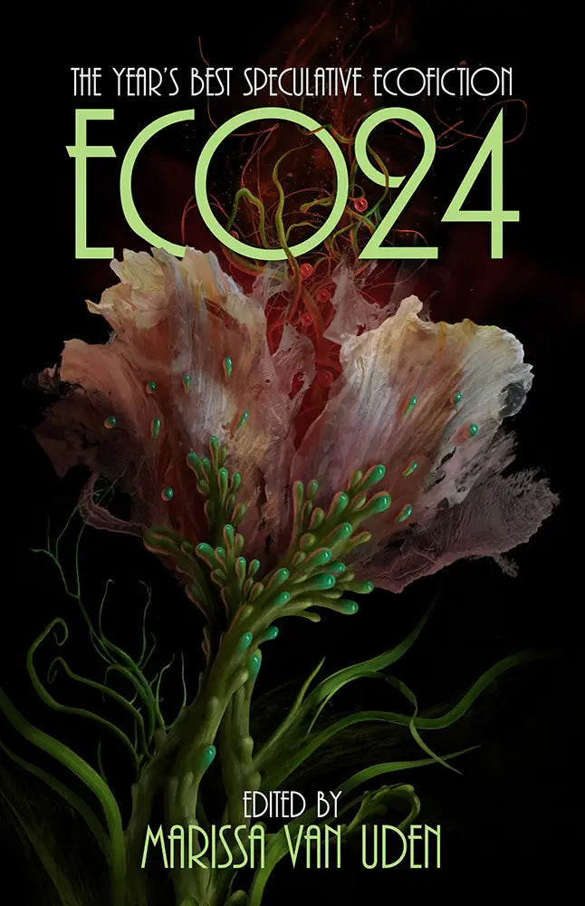 A glowing, fantastical flower with green stems and radiant red and green petals appears on the cover of ECO24: The Year's Best Speculative Ecofiction, an ecological anthology edited by Marissa van Uden.