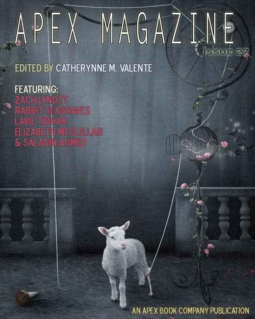 Apex Magazine Issue 27 features a gray cover with a white lamb, misty floor, broken birdcage, long strings, and black roses on vines. This DRM-free issue explores genre books and philosophy; contributors and editor Catherynne M. Valente are listed.