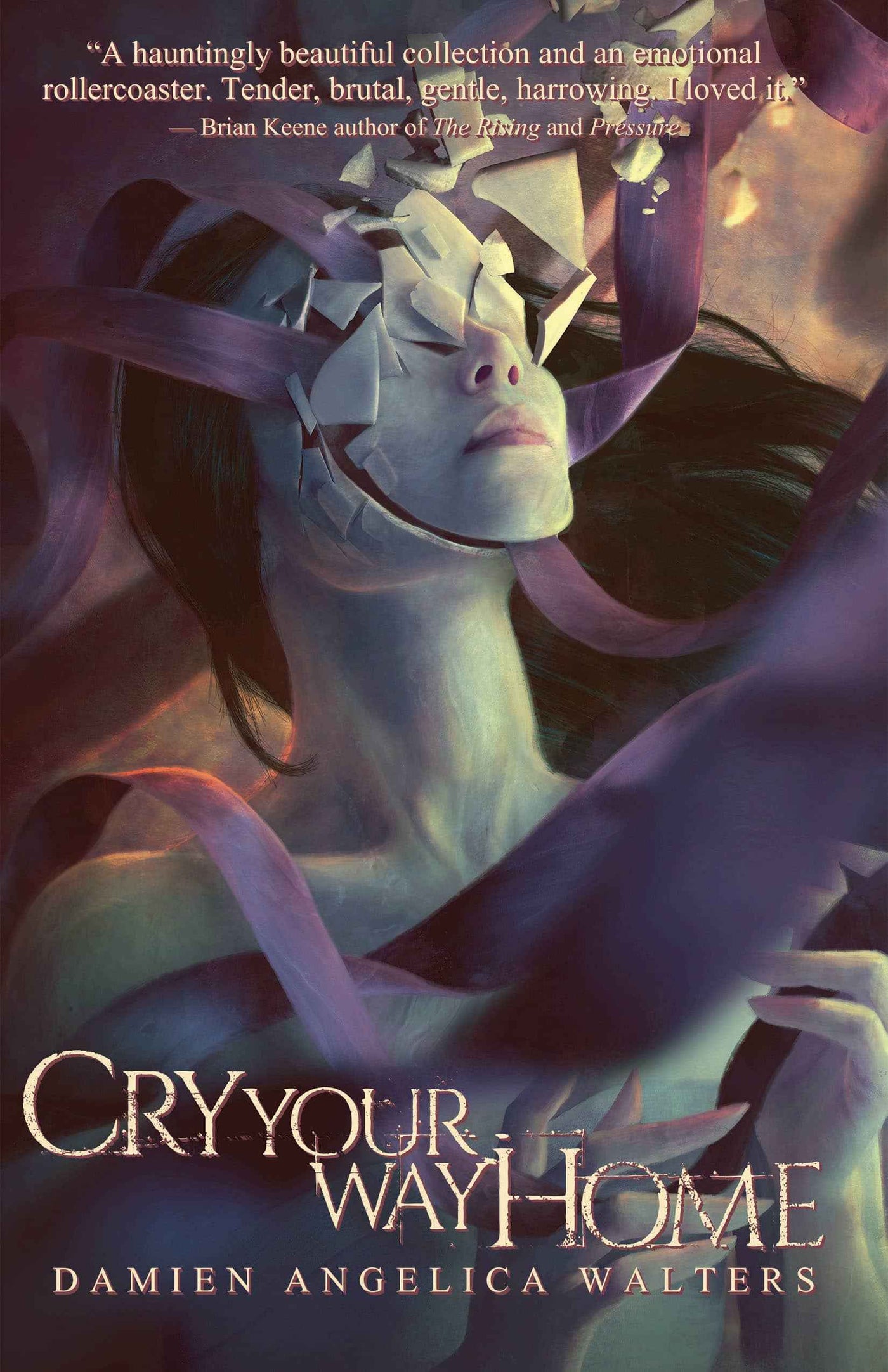 A woman with cracked, mask-like white fragments on her face is wrapped in flowing purple ribbons, eyes closed and eerily lit—a haunting image perfect for fans of genre fiction or the "Cry Your Way Home" collection.