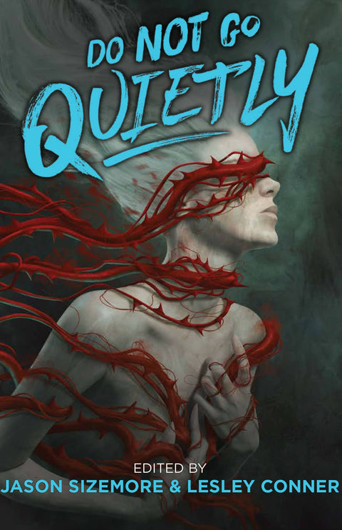 Do Not Go Quietly: An Anthology of Victory in Defiance Anthologies Apex Book Company Softcover  