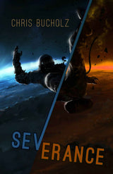 Book cover for "Severance" shows a split image: left side, an astronaut floats above Earth; right side, the astronaut tumbles with debris over a red planet, evoking a sci-fi journey.
