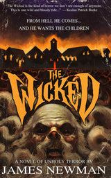 The Wicked's cover echoes classic 80s horror, showing a menacing skull with glowing eyes over mist and a shadowy village. The text reads “The Wicked” by James Newman, with “From hell he comes... and he wants the children.”.