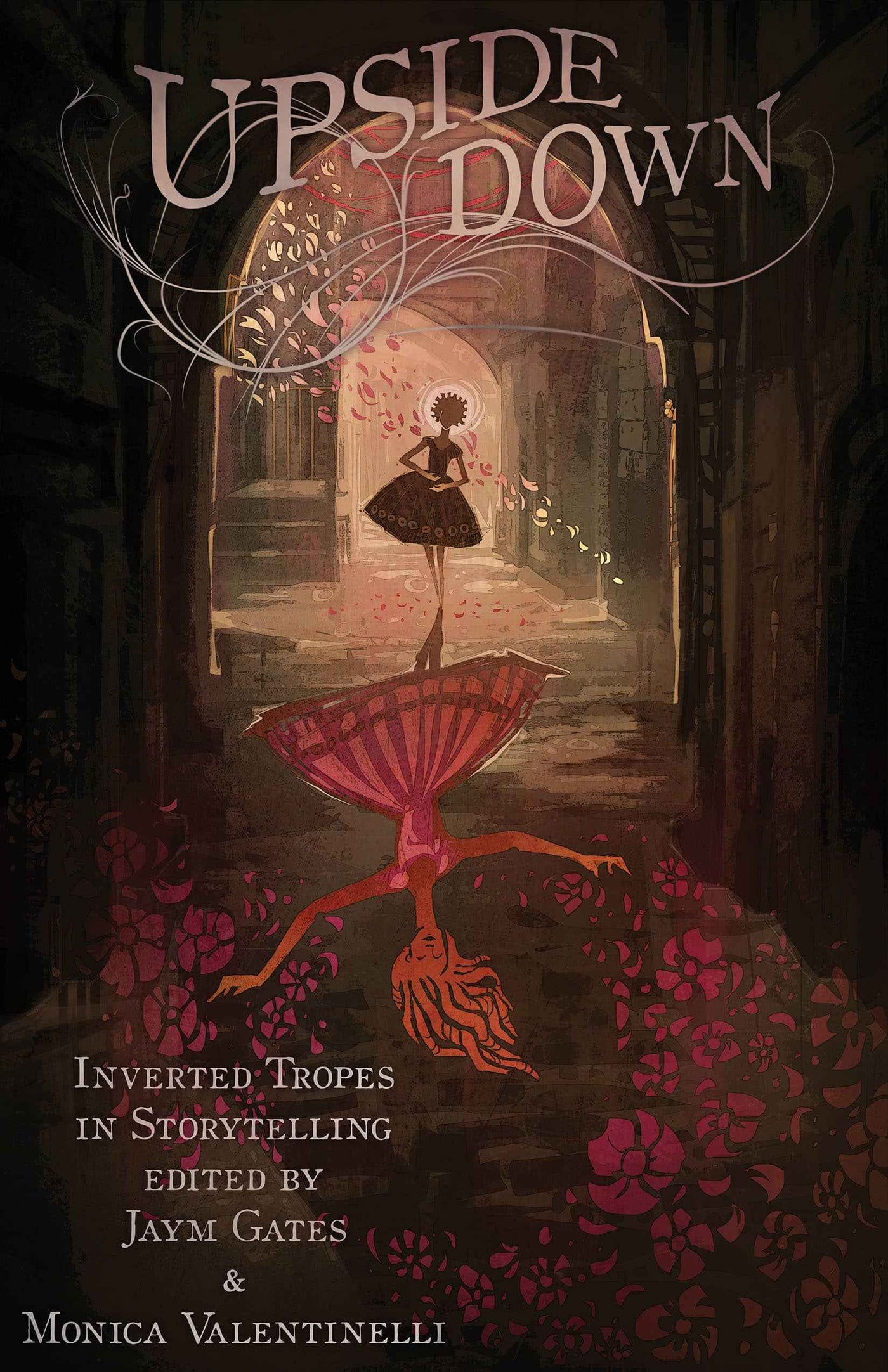 Book cover for Upside Down: Inverted Tropes in Storytelling features a girl in a dress standing upright, her upside-down reflection falling below and surrounded by flowers—a vivid image for this anthology.