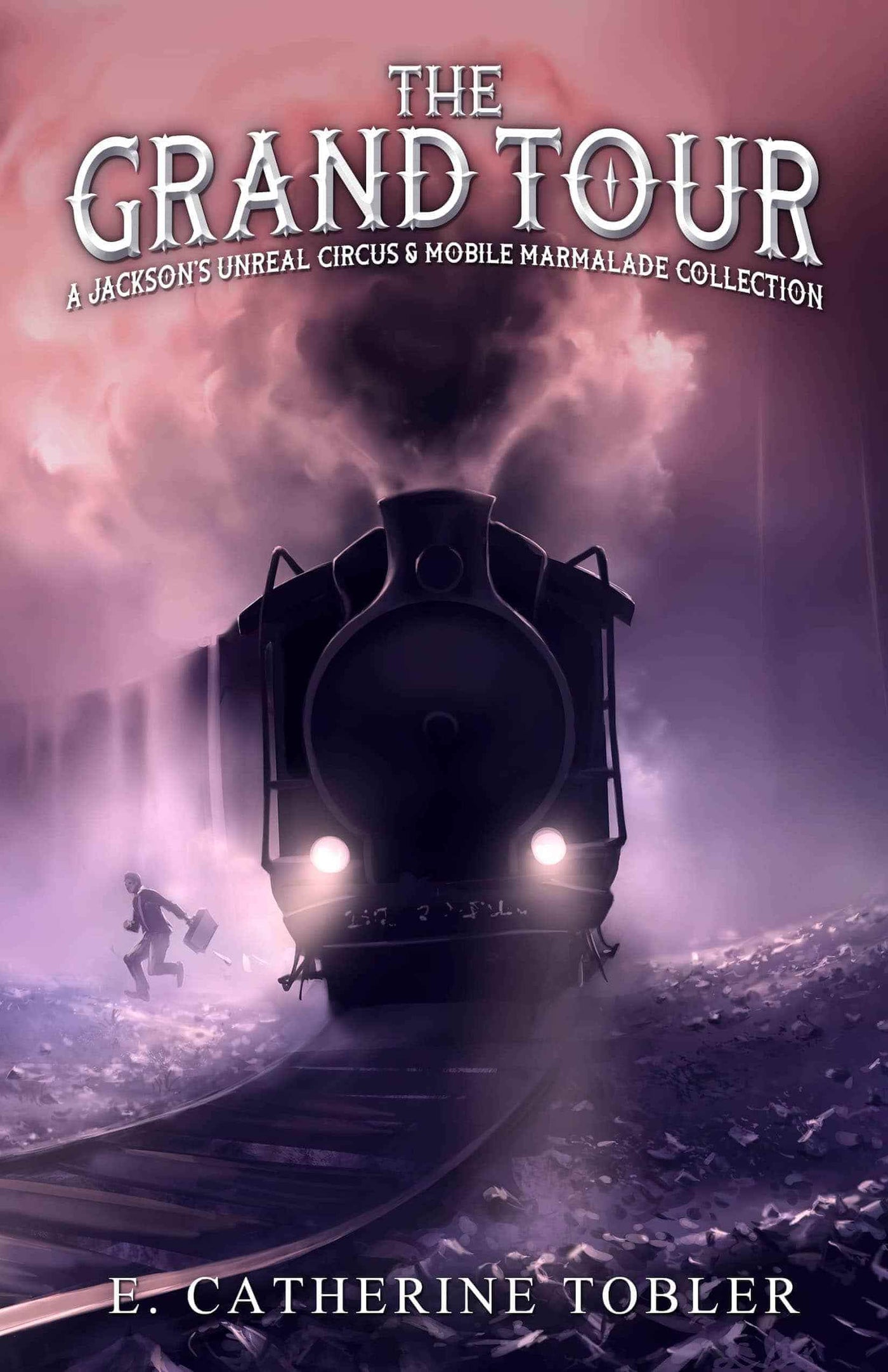 A steam train moves toward the viewer, purple smoke trailing behind. A person with luggage runs alongside. Text: The Grand Tour—a fantasy adventure short story collection.